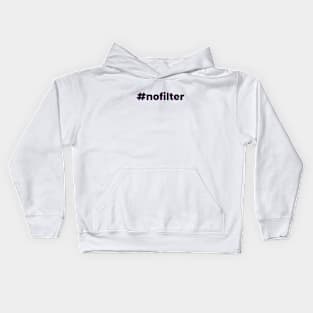 no filter Kids Hoodie